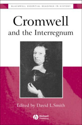 ﻿Cromwell and the Interregnum: The Essential Readings (قرائت های اساسی Blackwell در تاریخ)