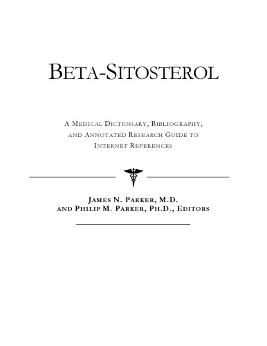 ﻿Betasitosterol: یک فرهنگ لغت پزشکی، کتابشناسی، و راهنمای تحقیق مشروح برای مراجع اینترنتی