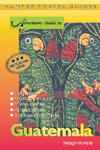 ﻿راهنمای ماجراجویی به گواتمالا (راهنماهای سفر شکارچی)