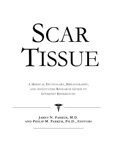 ﻿Scar Tissue - فرهنگ لغت پزشکی، کتابشناسی، و راهنمای تحقیق مشروح برای مراجع اینترنتی