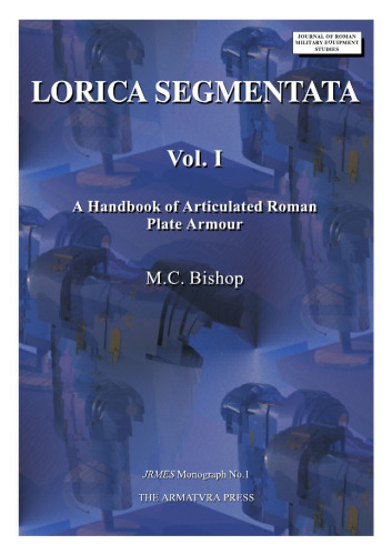 ﻿Lorica Segmentata جلد I: A Handbook of Articulated Plate Armor Roman (هیچکدام)