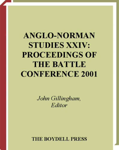 ﻿Anglo-Norman Studies 24: Proceedings of the Battle Conference 2001