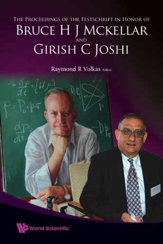 ﻿The Proceedings of Festschrift Honor of Bruce H. J. McKellar and Girish C. Joshi: The University of Melbourne, Australia, 29-30 نوامبر 2006