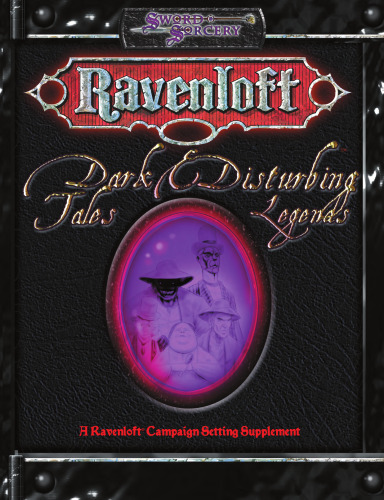 ﻿Ravenloft: Dark Tales & Disturbing Legends (Ravenloft d20 Fantasy Roleplaying)