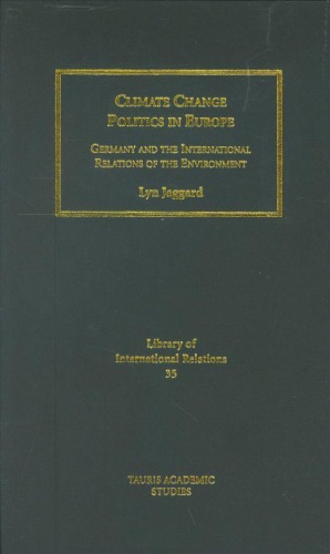 ﻿سیاست تغییر اقلیم در اروپا: آلمان و روابط بین‌الملل محیط زیست (کتابخانه روابط بین‌الملل)