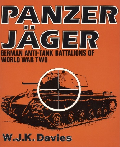 ﻿Panzer Jäger: گردان های ضد تانک آلمانی جنگ جهانی دوم