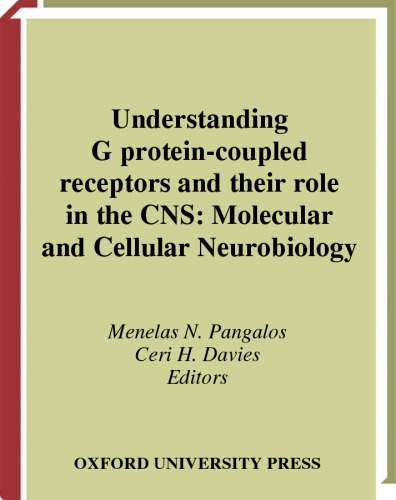 ﻿درک گیرنده های جفت شده با پروتئین G و نقش آنها در CNS (سری نوروبیولوژی مولکولی و سلولی)