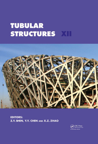﻿Structures Tubular XII: Proceedings of Tubular Structures XII, Shanghai, China, 8-10 اکتبر 2008 (شماره 12)