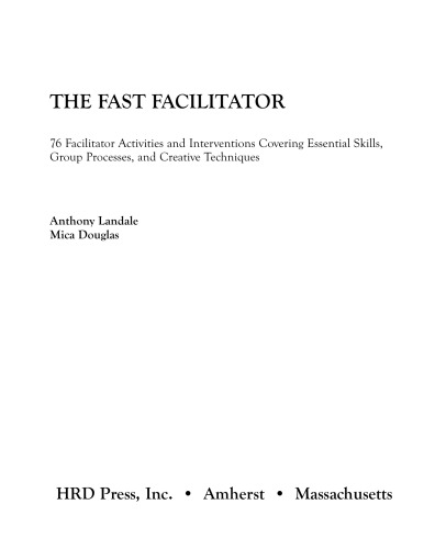 ﻿تسهیل‌گر سریع، 76 فعالیت و مداخله تسهیل‌گر که مهارت‌های اساسی، فرآیند گروهی و تکنیک‌های خلاق را پوشش می‌دهد.
