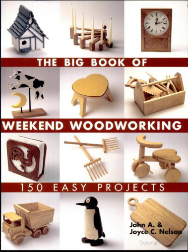 ﻿The Big Book of Weekend Woodworking: 150 Easy Projects (Big Book of ... Series)
