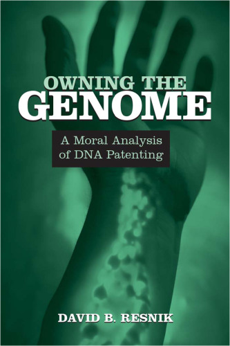 ﻿مالکیت ژنوم: تحلیل اخلاقی ثبت اختراع DNA