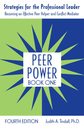 ﻿Peer Power Book 1: استراتژی هایی برای رهبر حرفه ای: تبدیل شدن به یک همیار موثر و میانجی درگیری