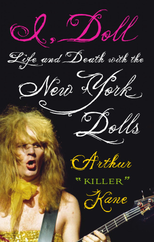 ﻿I, Doll: Life and Death with the New York Dolls