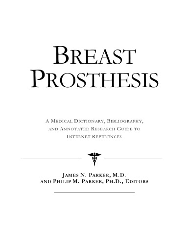 ﻿پروتز سینه: فرهنگ لغت پزشکی، کتابشناسی، و راهنمای تحقیق مشروح برای مراجع اینترنتی