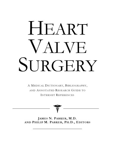 ﻿جراحی دریچه قلب: فرهنگ لغت پزشکی، کتابشناسی، و راهنمای تحقیق مشروح برای مراجع اینترنتی