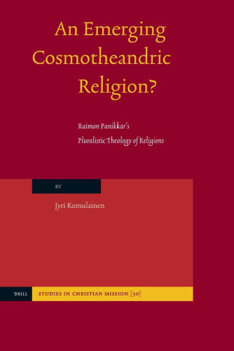 ﻿دین کیهانی نوظهور؟: الهیات کثرتگرایانه ادیان رایمون پانیککار (مطالعاتی در رسالت مسیحی)