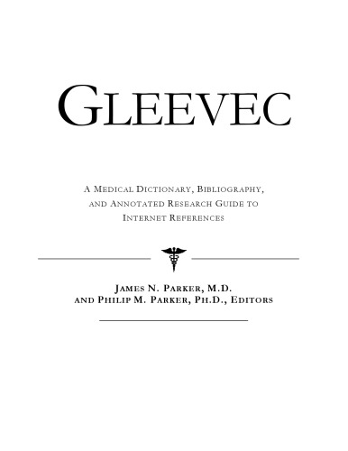 ﻿Gleevec - یک فرهنگ لغت پزشکی، کتابشناسی، و راهنمای تحقیق مشروح برای مراجع اینترنتی