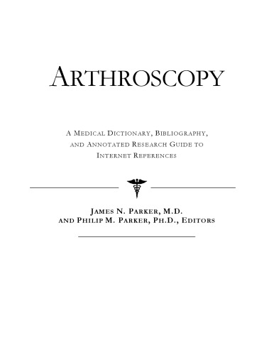 ﻿آرتروسکوپی - فرهنگ لغت پزشکی، کتابشناسی، و راهنمای تحقیق مشروح برای مراجع اینترنتی