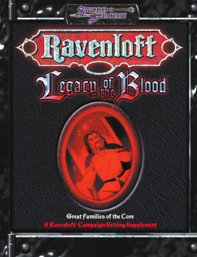 ﻿Legacy of the Blood: Great Families of the Core (لوازم جانبی Ravenloft)