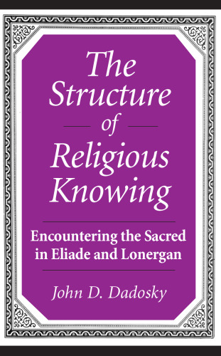 ﻿ساختار شناخت دینی: مواجهه با امر مقدس در الیاده و لونرگان