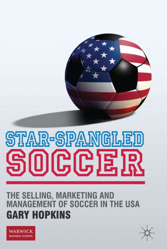 ﻿Star-Spangled Soccer: فروش، بازاریابی و مدیریت فوتبال در ایالات متحده آمریکا