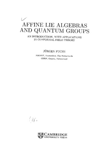 ﻿Affine Lie Algebras و گروههای کوانتومی: مقدمه ای ، با کاربردهایی در نظریه میدان مطابق