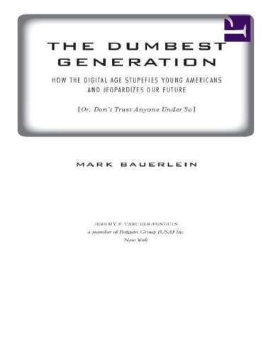 ﻿احمق‌ترین نسل: چگونه عصر دیجیتال جوانان آمریکایی را گیج می‌کند و آینده ما را به خطر می‌اندازد (یا به هیچ‌کس زیر 30 سال اعتماد نکنید)