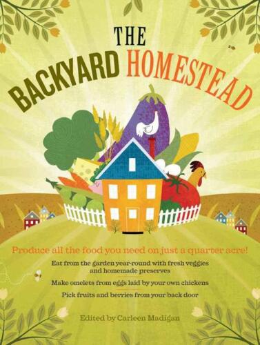 ﻿The Backyard Homestead: تمام مواد غذایی مورد نیاز خود را فقط در یک چهارم هکتار تولید کنید!