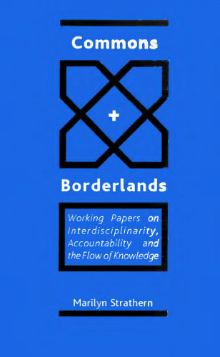 ﻿Commons and Borderlands: Working Papers on Interdisciplinarity, Accountability and the flow of Knowledge