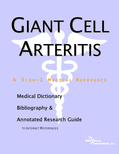 ﻿آرتریت سلول غول پیکر - فرهنگ لغت پزشکی، کتابشناسی، و راهنمای تحقیق مشروح برای مراجع اینترنتی