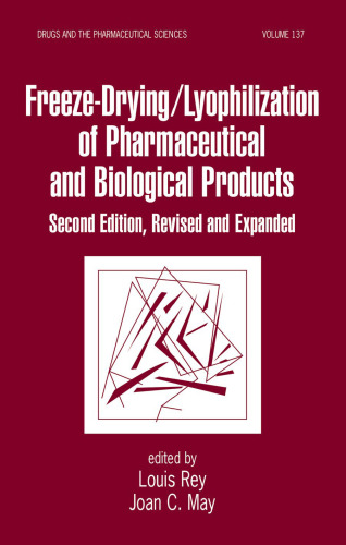 ﻿لیوفیلیزاسیون فریز خشک محصولات دارویی و بیولوژیکی، ویرایش دوم، (داروها و علوم دارویی: مجموعه ای از کتاب های درسی و مونوگراف ها)