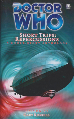 ﻿Doctor Who Short Trips: Repercussions (سفرهای کوتاه پایان بزرگ)