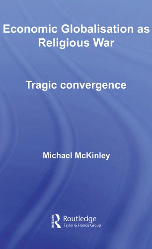 ﻿جهانی شدن اقتصادی به عنوان جنگ مذهبی (مطالعات راتلج RIPE در اقتصاد سیاسی جهانی)