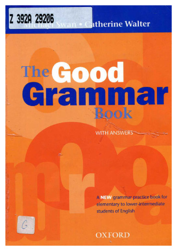 ﻿The Good Grammar Book: کتاب تمرین گرامر برای دانشجویان مقطع ابتدایی تا متوسط ​​سطح متوسط ​​انگلیسی