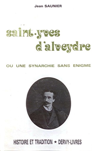 ﻿Saint-Yves d'Alveydre ou une synarchie sans énigme