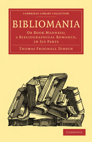 ﻿Bibliomania: or Book Madness; یک رمان عاشقانه کتابشناختی، در شش قسمت