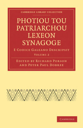 ﻿Photiou Tou Patriarchou Lexeon Synagoge, Volume 2: E Codice Galeano Descriptit