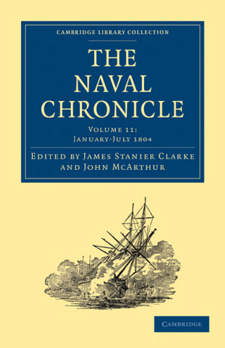 ﻿The Naval Chronicle، جلد 11: شامل تاریخچه عمومی و بیوگرافی نیروی دریایی سلطنتی بریتانیا با انواع مقالات اصلی در موضوعات دریایی