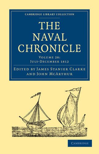 ﻿The Naval Chronicle، جلد 28: حاوی تاریخچه عمومی و بیوگرافی نیروی دریایی سلطنتی بریتانیا با انواع مقالات اصلی در موضوعات دریایی