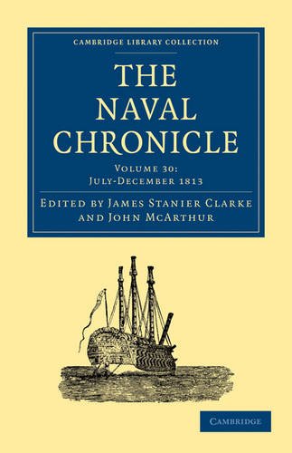 ﻿The Naval Chronicle، جلد 30: شامل تاریخچه عمومی و بیوگرافی نیروی دریایی سلطنتی بریتانیا با انواع مقالات اصلی در موضوعات دریایی