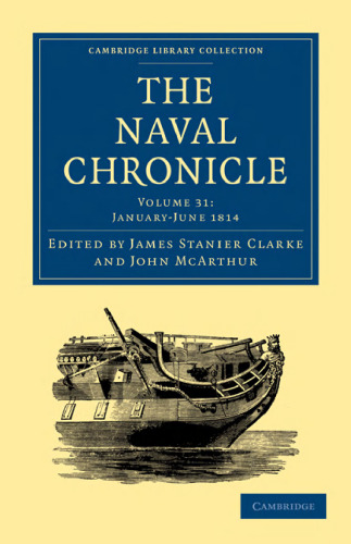 ﻿The Naval Chronicle، جلد 31: شامل تاریخچه عمومی و بیوگرافی نیروی دریایی سلطنتی بریتانیا با انواع مقالات اصلی در موضوعات دریایی