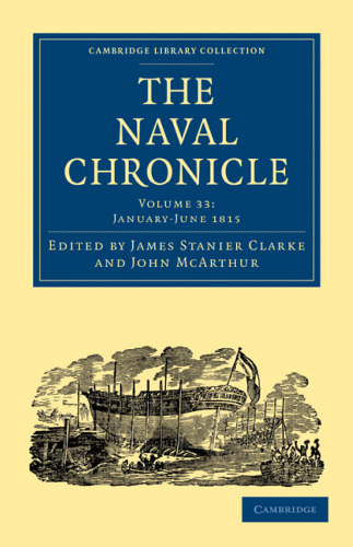 ﻿The Naval Chronicle، جلد 33: شامل تاریخچه عمومی و بیوگرافی نیروی دریایی سلطنتی بریتانیا با انواع مقالات اصلی در موضوعات دریایی