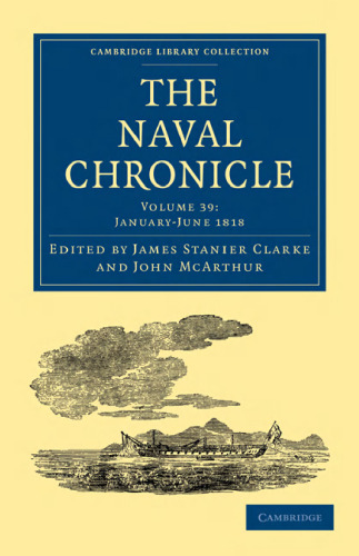 ﻿The Naval Chronicle، جلد 39: شامل تاریخچه عمومی و بیوگرافی نیروی دریایی سلطنتی بریتانیا با انواع مقالات اصلی در موضوعات دریایی