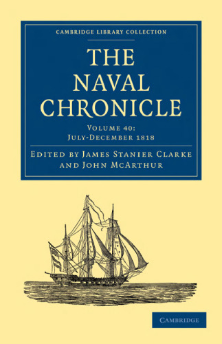 ﻿The Naval Chronicle، جلد 40: شامل تاریخچه عمومی و بیوگرافی نیروی دریایی سلطنتی بریتانیا با انواع مقالات اصلی در موضوعات دریایی