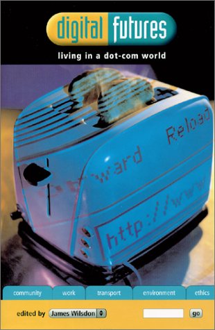 ﻿آینده های دیجیتال: زندگی در دنیای Dot-Com