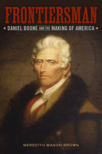 ﻿Frontiersman: Daniel Boone and the Making of America (مجموعه بیوگرافی جنوبی)