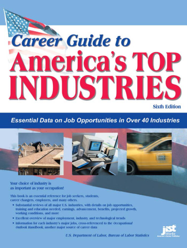 ﻿راهنمای شغلی برای صنایع برتر آمریکا: داده های ضروری در مورد فرصت های شغلی در بیش از 40 صنعت