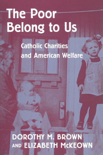 ﻿فقرا متعلق به ما هستند: خیریه های کاتولیک و رفاه آمریکا