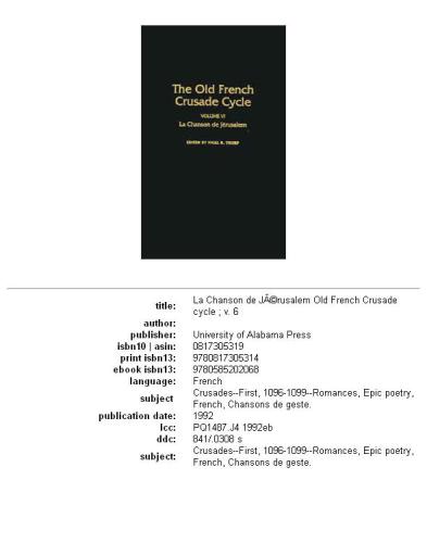 ﻿La Chanson de Jerusalem: جلد 6 از چرخه جنگ های صلیبی فرانسوی قدیمی، جلد 6