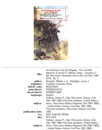 ﻿یک ایرلندی در تیپ آهنین: خاطرات جنگ داخلی جیمز پی. سالیوان، سرگت، شرکت K، داوطلبان ششم ویسکانسین